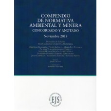 COMPENDIO DE NORMATIVA AMBIENTAL Y MINERA. Concordado y Anotado